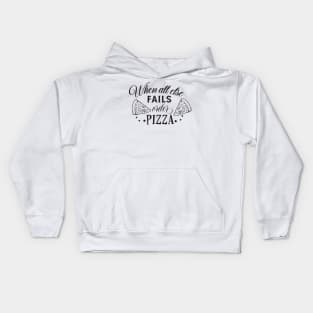 When All Else Fails, Order Pizza Kids Hoodie